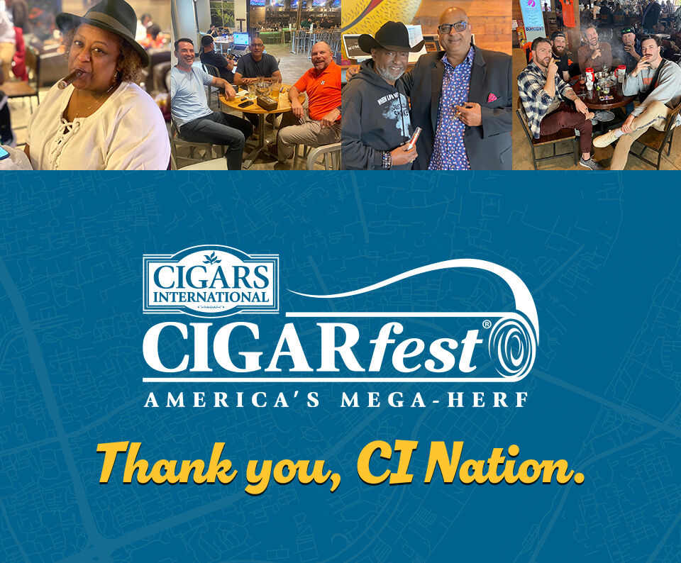 CIGARfest - America's Mega-Herf. Thank you, CI Nation.
